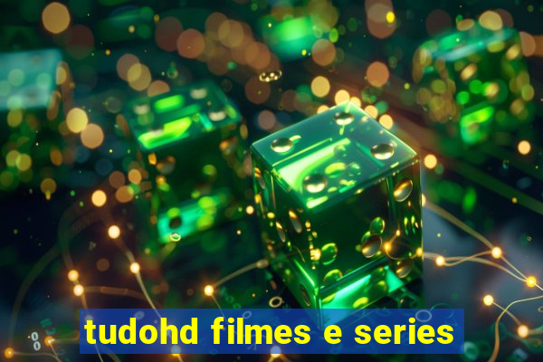 tudohd filmes e series